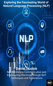 Exploring the Fascinating World of Natural Language Processing (NLP)