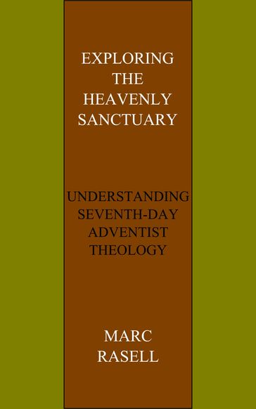 Exploring the Heavenly Sanctuary - Marc Rasell