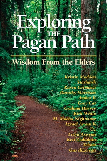 Exploring the Pagan Path - Starhawk - Raven Grimassi - Dorothy Morrison - Amber K - Grey Cat - Kristin Madden