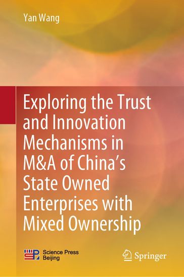Exploring the Trust and Innovation Mechanisms in M&A of China's State Owned Enterprises with Mixed Ownership - Yan Wang