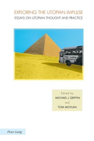 Exploring the Utopian Impulse - Joachim Fischer - Tom Moylan - Michael J. Griffin