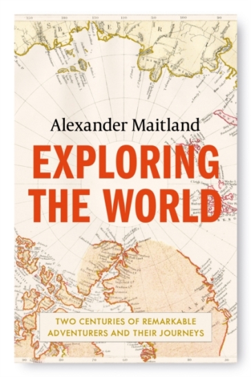 Exploring the World - Alexander Maitland
