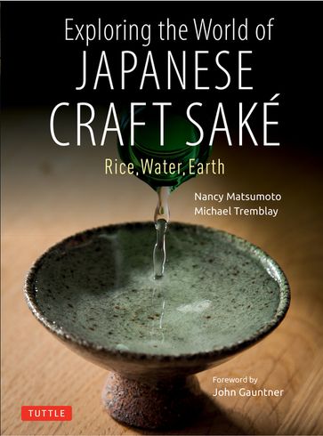 Exploring the World of Japanese Craft Sake - Nancy Matsumoto - Michael Tremblay