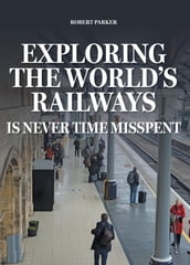 Exploring the World s Railways