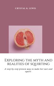 Exploring the myth and realities of squirting