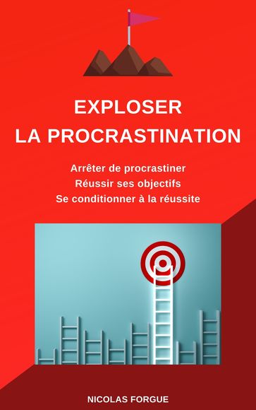 Exploser la procrastination - Nicolas Forgue