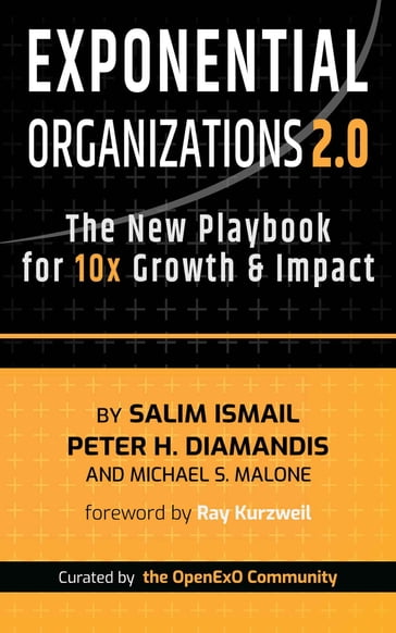 Exponential Organizations 2.0 - Salim Ismail - Peter H. Diamandis - Michael S. Malone