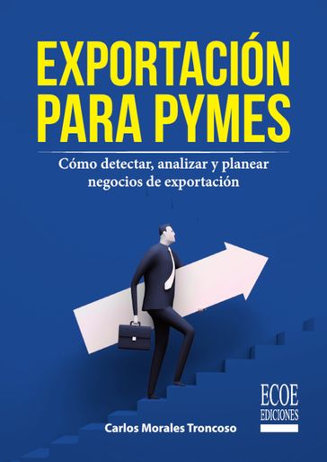 Exportación para pymes. - Carlos Morales Troncoso - 2018