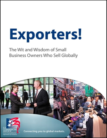 Exporters! The Wit and Wisdom of Small Business Owners Who Sell Globally - Doug Barry - United States Department of Commerce