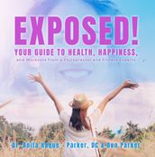 Exposed! 10 Secrets to Health and Happiness