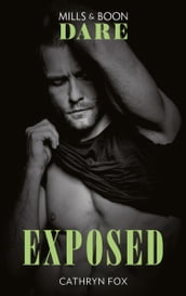 Exposed (Mills & Boon Dare) (Dirty Rich Boys, Book 4)