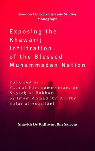 Exposing the Khawarij Infiltration of the Blessed Muhammadan Nation - Shaykh Dr Ridhwan ibn Muhammad Saleem