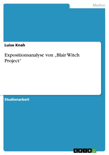 Expositionsanalyse von 'Blair Witch Project' - Luise Knah