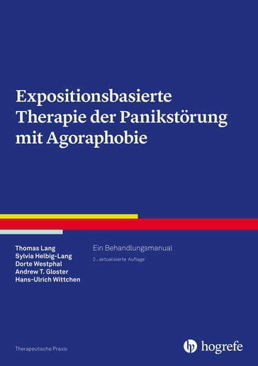 Expositionsbasierte Therapie der Panikstörung mit Agoraphobie - Hans-Ulrich Wittchen - Thomas Lang - Dorte Westphal - Sylvia Helbig-Lang - Andrew T. Gloster