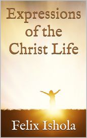 Expressions of the Christ Life