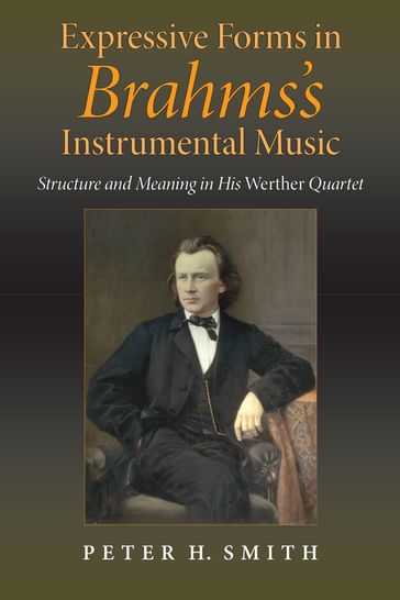 Expressive Forms in Brahms's Instrumental Music - Peter H. Smith