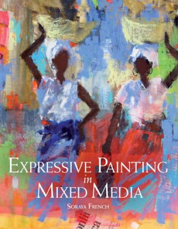 Expressive Painting in Mixed Media - Soraya French