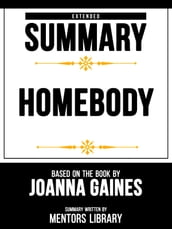 Extended Summary - Homebody - Based On The Book By Joanna Gaines