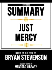 Extended Summary - Just Mercy - Based On The Book By Bryan Stevenson