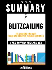 Extended Summary Of Blitzcailing: The Lightning-Fast Path to Building Massively Valuable Companies - By Reid Hoffman and Chris Yeh