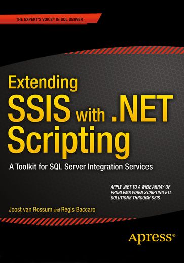 Extending SSIS with .NET Scripting - Joost van Rossum - Regis Baccaro