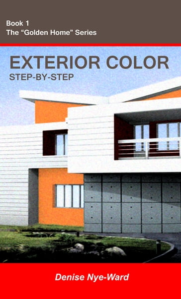 Exterior Color Step-by-Step - Denise Nye-Ward