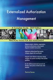 Externalized Authorization Management A Complete Guide - 2019 Edition