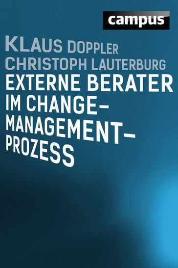 Externe Berater im Change-Management-Prozess - Christoph Lauterburg - Klaus Doppler