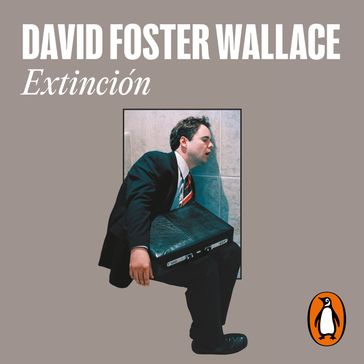 Extinción - David Foster Wallace