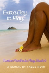 Extra Day to Play, 12 Months to Play, Book 6