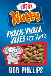 Extra Nutty Knock-Knock Jokes for Kids