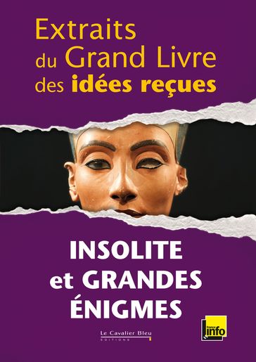 Extraits du grand livre des idées reçues - Insolite et grandes énigmes - Collectif