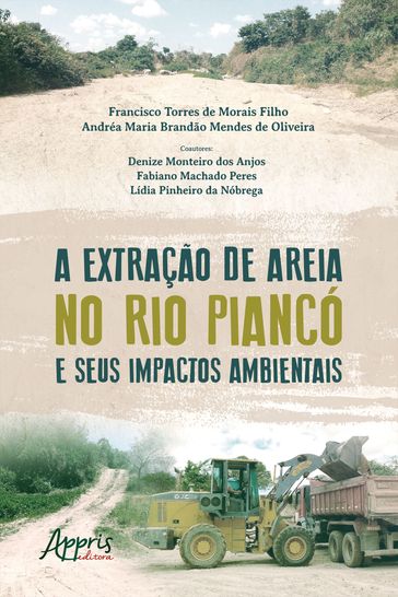 A Extração de Areia no Rio Piancó e seus Impactos Ambientais - Andréa Maria Brandão Mendes de Oliveira - Francisco Torres de Morais Filho