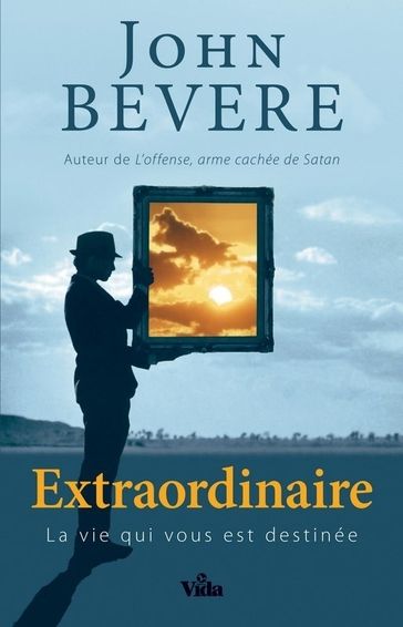 Extraordinaire - John Bevere