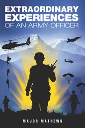 Extraordinary Experiences of an Army Officer