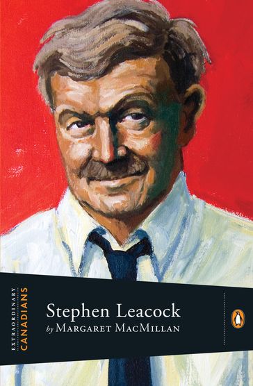 Extraordinary Canadians:Stephen Leacock - Margaret MacMillan