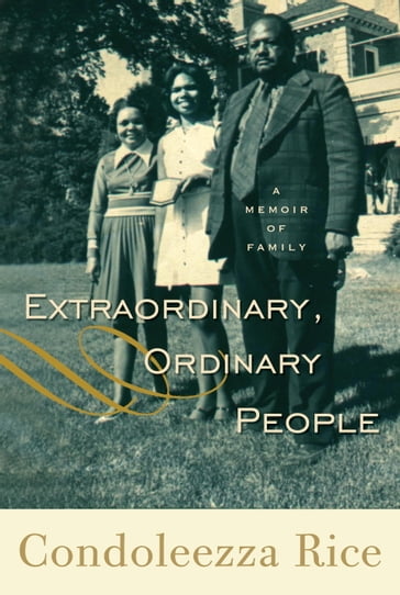 Extraordinary, Ordinary People - Condoleezza Rice