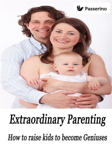 Extraordinary Parenting - Passerino Editore