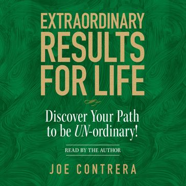 Extraordinary Results for Life - Joe Contrera