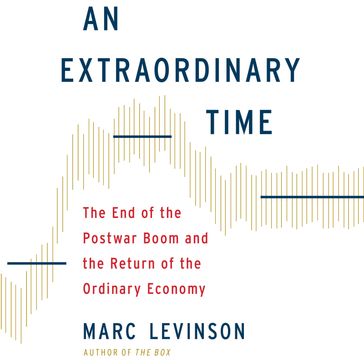 Extraordinary Time, An - Marc Levinson