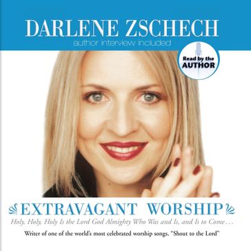 Extravagant Worship - Darlene Zschech