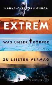 Extrem Was unser Körper zu leisten vermag