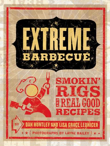 Extreme Barbecue - Dan Huntley - Layne Bailey - Lisa Grace Lednicer