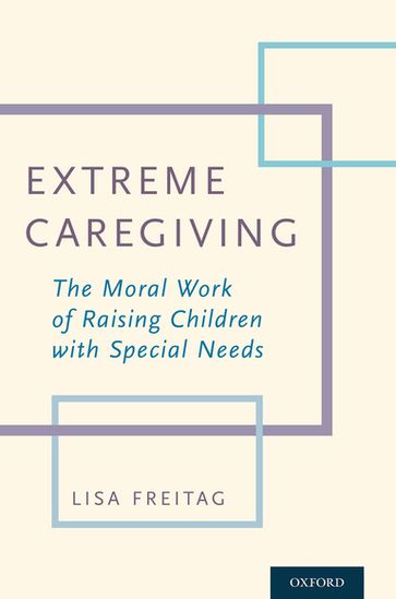 Extreme Caregiving - Lisa Freitag
