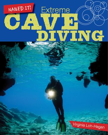 Extreme Cave Diving - Virginia Loh-Hagan