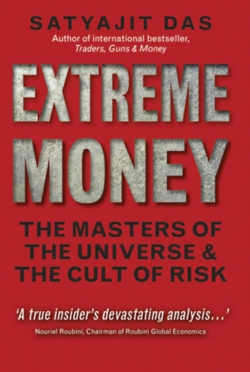 Extreme Money - Satyajit Das