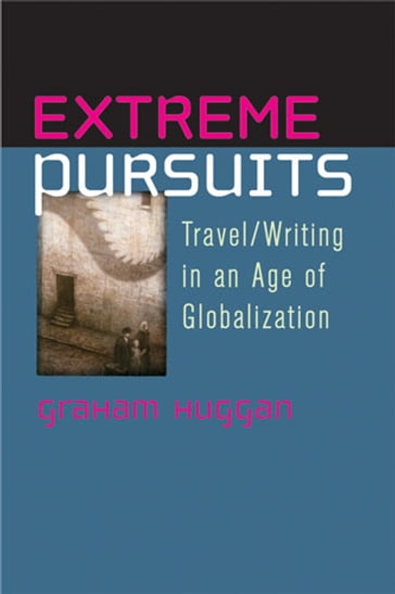 Extreme Pursuits - Graham Huggan