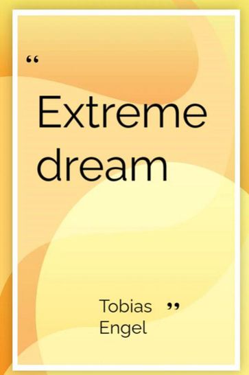 Extreme dream - Tobias Engel