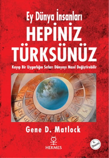 Ey Dünya nsanlar Hepiniz Türksünüz - Gene D.Matlock