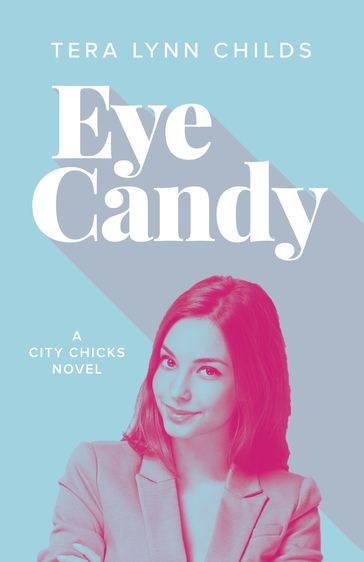 Eye Candy - Tera Lynn Childs